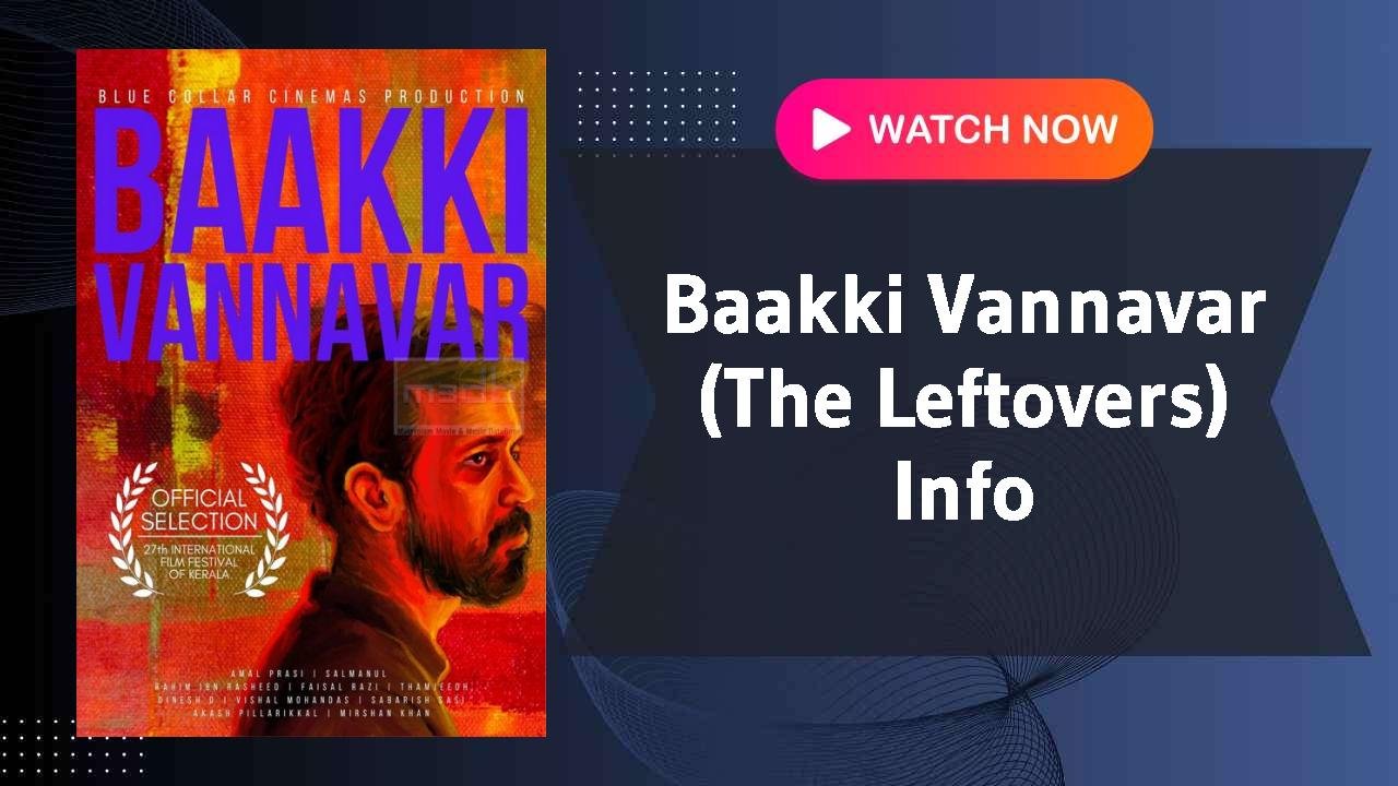 Baakki Vannavar (The Leftovers)