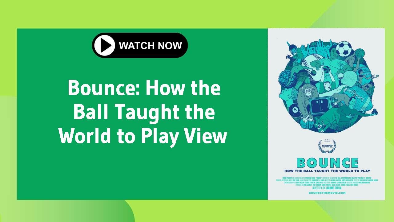 Bounce: How the Ball Taught the World to Play