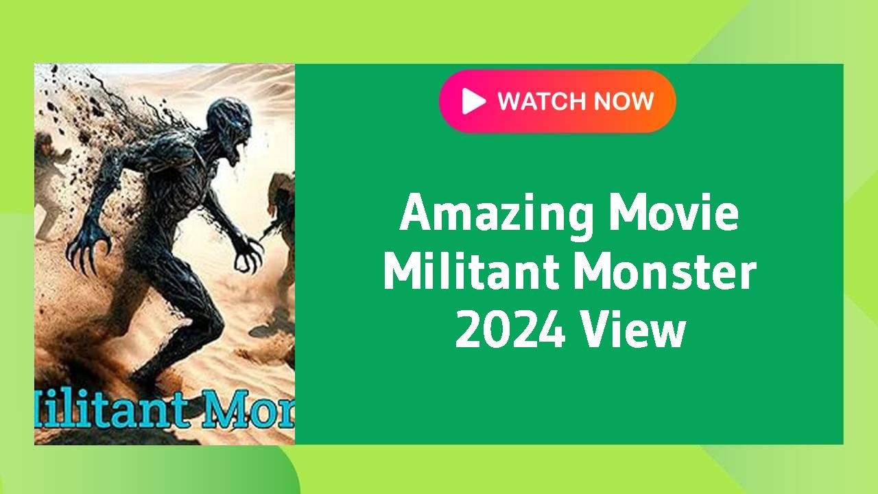 Militant Monster 2024